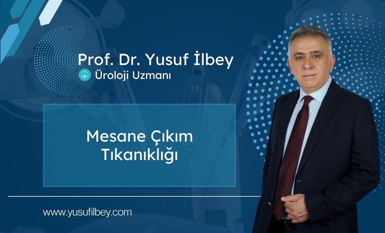 Mesane Çıkım Tıkanıklığı