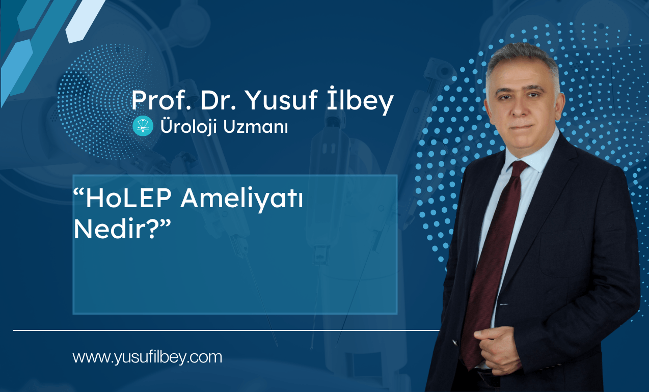 HoLEP Ameliyatı