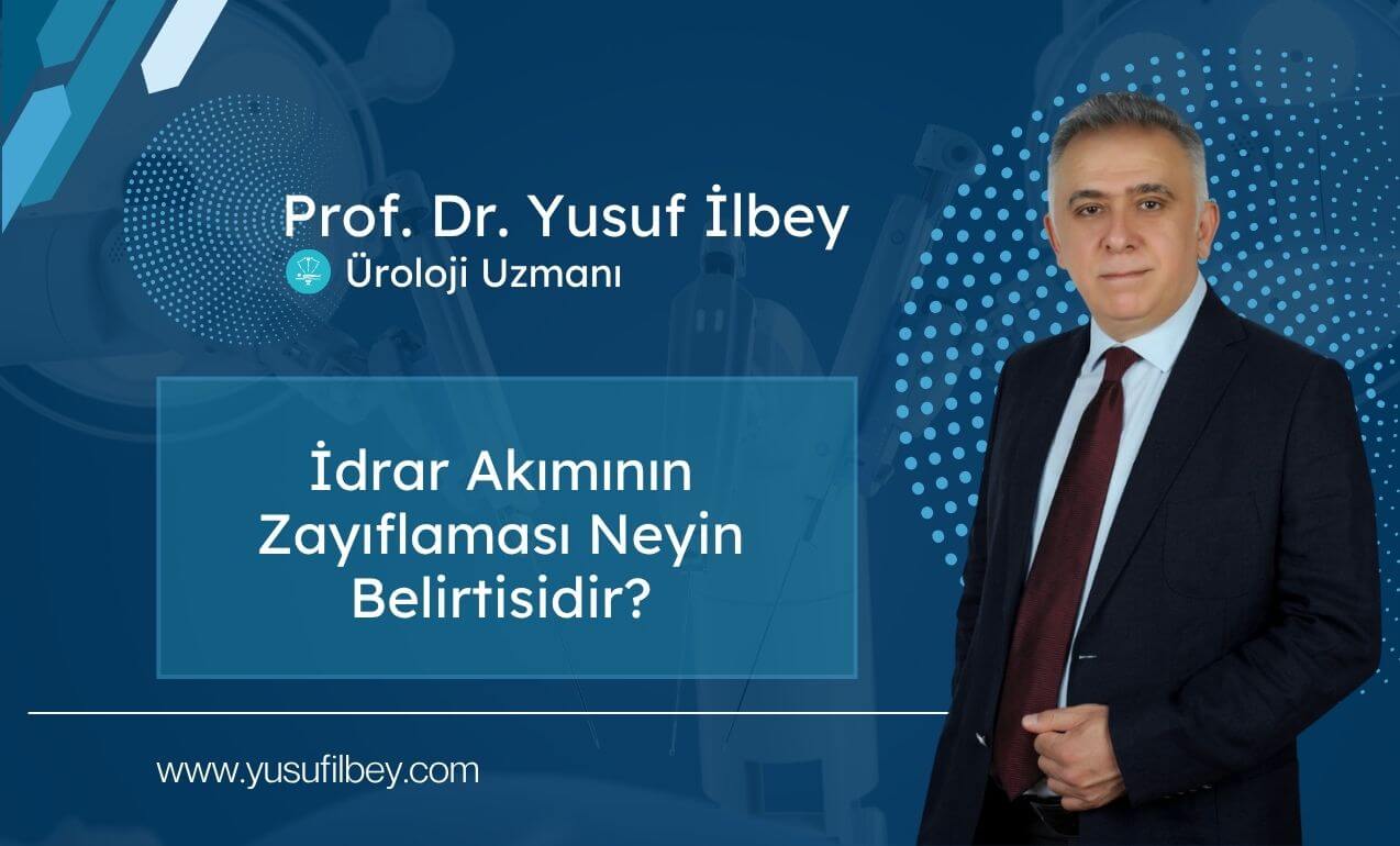 İdrar Akımının Zayıflaması Neyin Belirtisidir? 1 İdrar Akımının Zayıflaması Neyin Belirtisidir?